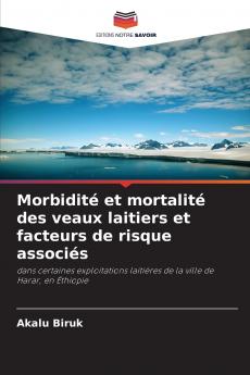 Morbidité et mortalité des veaux laitiers et facteurs de risque associés