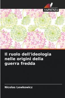 Il ruolo dell'ideologia nelle origini della guerra fredda
