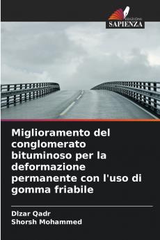 Miglioramento del conglomerato bituminoso per la deformazione permanente con l'uso di gomma friabile