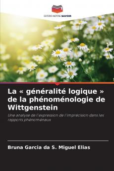 La  généralité logique  de la phénoménologie de Wittgenstein