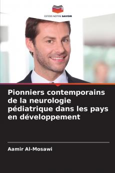 Pionniers contemporains de la neurologie pédiatrique dans les pays en développement