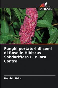 Funghi portatori di semi di Roselle Hibiscus Sabdariffera L. e loro Contro
