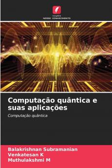 Computação quântica e suas aplicações