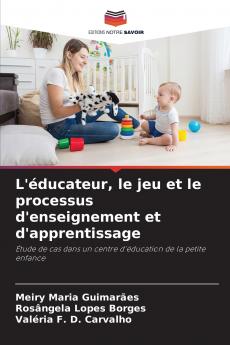L'éducateur le jeu et le processus d'enseignement et d'apprentissage