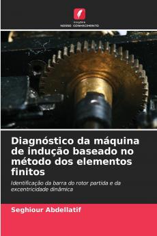 Diagnóstico da máquina de indução baseado no método dos elementos finitos