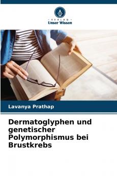 Dermatoglyphen und genetischer Polymorphismus bei Brustkrebs