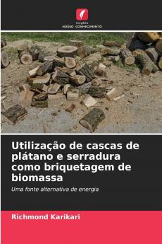 Utilização de cascas de plátano e serradura como briquetagem de biomassa