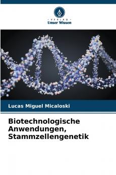 Biotechnologische Anwendungen Stammzellengenetik