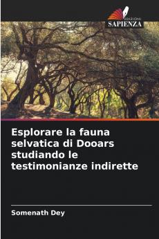 Esplorare la fauna selvatica di Dooars studiando le testimonianze indirette