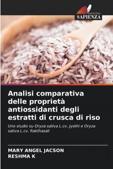 Analisi comparativa delle proprietà antiossidanti degli estratti di crusca di riso