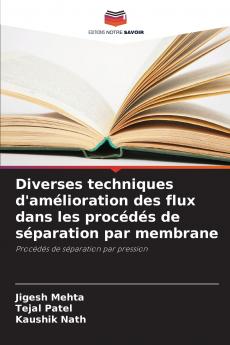 Diverses techniques d'amélioration des flux dans les procédés de séparation par membrane