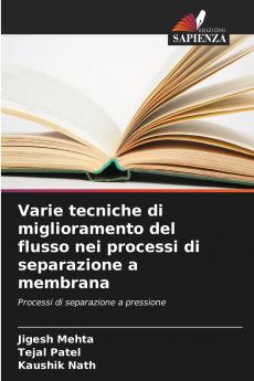 Varie tecniche di miglioramento del flusso nei processi di separazione a membrana