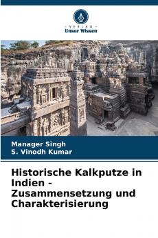 Historische Kalkputze in Indien - Zusammensetzung und Charakterisierung