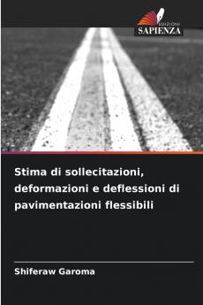 Stima di sollecitazioni deformazioni e deflessioni di pavimentazioni flessibili