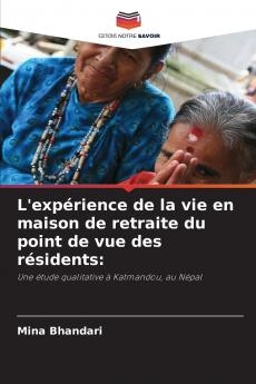 L'expérience de la vie en maison de retraite du point de vue des résidents