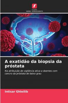 A exatidão da biopsia da próstata