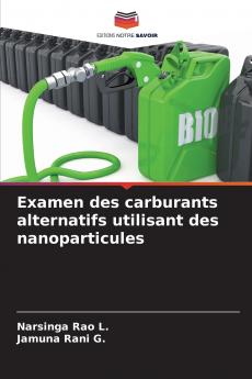 Examen des carburants alternatifs utilisant des nanoparticules