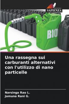 Una rassegna sui carburanti alternativi con l'utilizzo di nano particelle