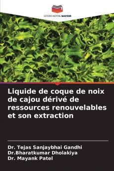 Liquide de coque de noix de cajou dérivé de ressources renouvelables et son extraction
