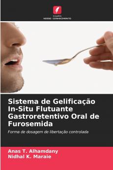 Sistema de Gelificação In-Situ Flutuante Gastroretentivo Oral de Furosemida
