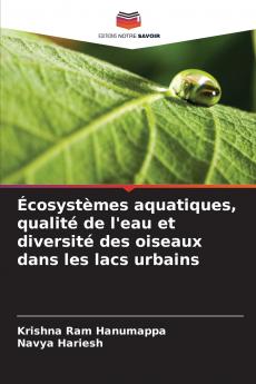 Écosystèmes aquatiques qualité de l'eau et diversité des oiseaux dans les lacs urbains