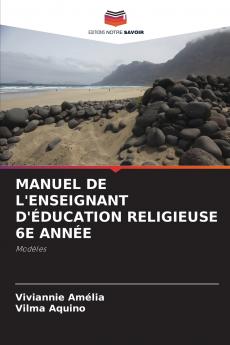 MANUEL DE L'ENSEIGNANT D'ÉDUCATION RELIGIEUSE 6E ANNÉE
