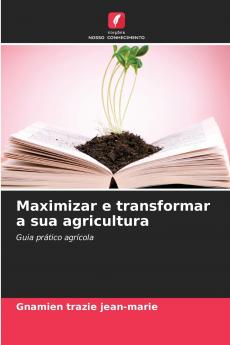 Maximizar e transformar a sua agricultura