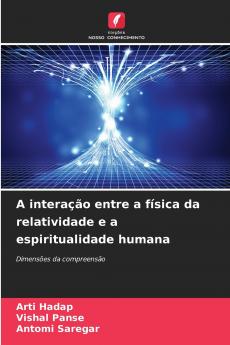 A interação entre a física da relatividade e a espiritualidade humana