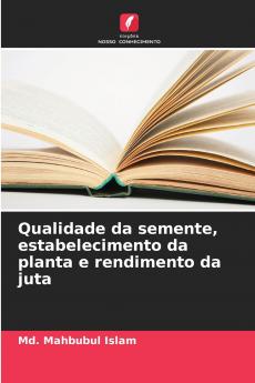 Qualidade da semente estabelecimento da planta e rendimento da juta