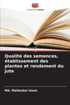Qualité des semences établissement des plantes et rendement du jute