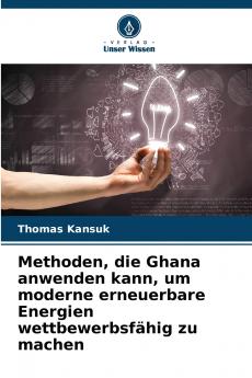 Methoden die Ghana anwenden kann um moderne erneuerbare Energien wettbewerbsfähig zu machen