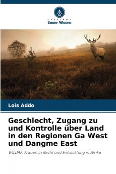 Geschlecht Zugang zu und Kontrolle über Land in den Regionen Ga West und Dangme East