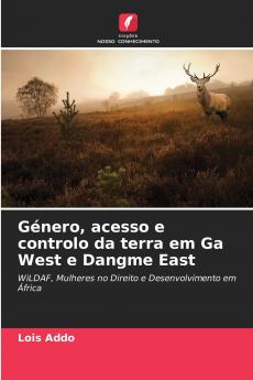 Género acesso e controlo da terra em Ga West e Dangme East