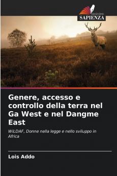 Genere accesso e controllo della terra nel Ga West e nel Dangme East