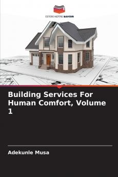Building Services For Human Comfort Volume 1