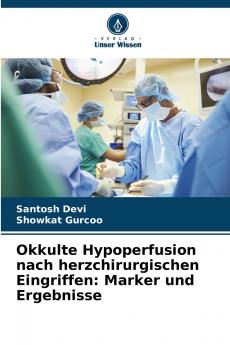 Okkulte Hypoperfusion nach herzchirurgischen Eingriffen