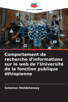 Comportement de recherche d'informations sur le web de l'Université de la fonction publique éthiopienne