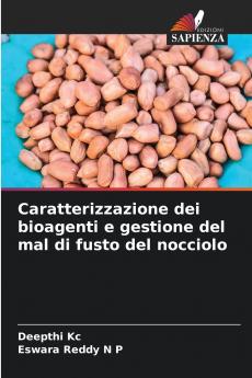 Caratterizzazione dei bioagenti e gestione del mal di fusto del nocciolo