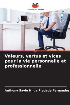 Valeurs vertus et vices pour la vie personnelle et professionnelle