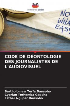 CODE DE DÉONTOLOGIE DES JOURNALISTES DE L'AUDIOVISUEL