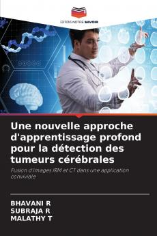 Une nouvelle approche d'apprentissage profond pour la détection des tumeurs cérébrales