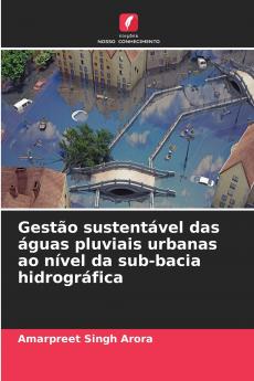Gestão sustentável das águas pluviais urbanas ao nível da sub-bacia hidrográfica