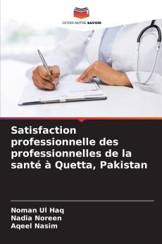 Satisfaction professionnelle des professionnelles de la santé à Quetta Pakistan