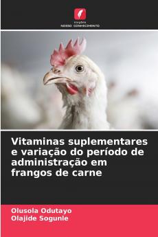 Vitaminas suplementares e variação do período de administração em frangos de carne