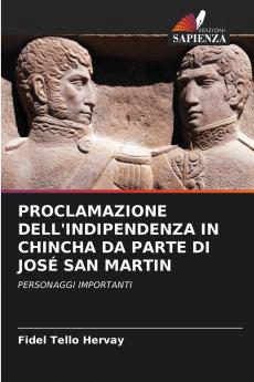 PROCLAMAZIONE DELL'INDIPENDENZA IN CHINCHA DA PARTE DI JOSÉ SAN MARTIN