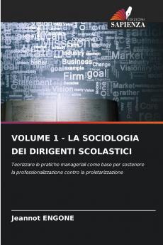 VOLUME 1 - LA SOCIOLOGIA DEI DIRIGENTI SCOLASTICI