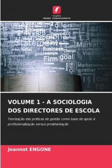 VOLUME 1 - A SOCIOLOGIA DOS DIRECTORES DE ESCOLA