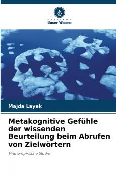 Metakognitive Gefühle der wissenden Beurteilung beim Abrufen von Zielwörtern