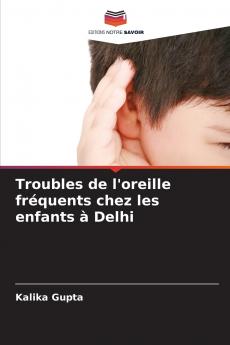 Troubles de l'oreille fréquents chez les enfants à Delhi