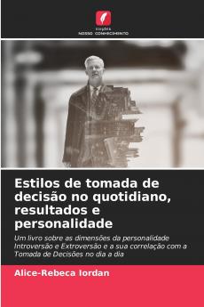 Estilos de tomada de decisão no quotidiano resultados e personalidade